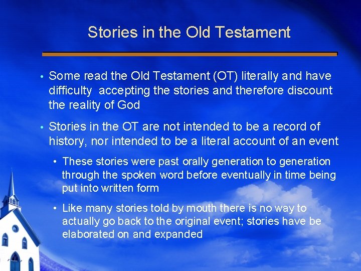 Stories in the Old Testament Some read the Old Testament (OT) literally and have