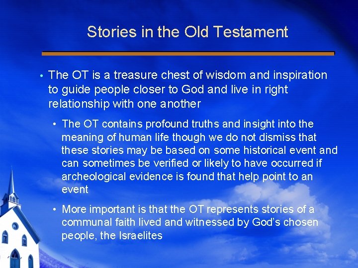 Stories in the Old Testament The OT is a treasure chest of wisdom and