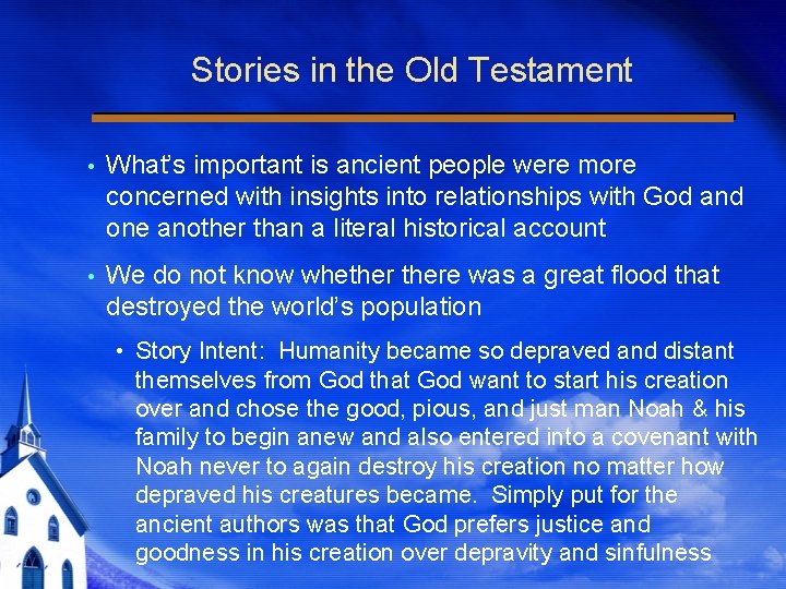 Stories in the Old Testament What’s important is ancient people were more concerned with