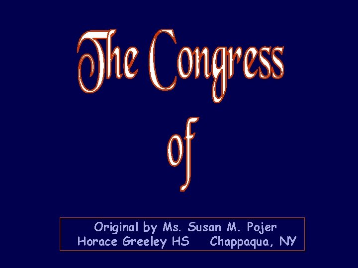 Original by Ms. Susan M. Pojer Horace Greeley HS Chappaqua, NY 