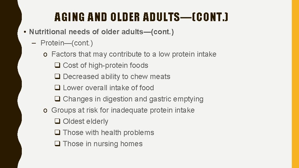 AGING AND OLDER ADULTS—(CONT. ) • Nutritional needs of older adults—(cont. ) – Protein—(cont.