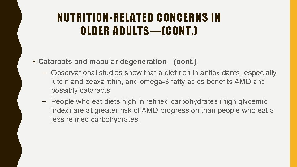 NUTRITION-RELATED CONCERNS IN OLDER ADULTS—(CONT. ) • Cataracts and macular degeneration—(cont. ) – Observational