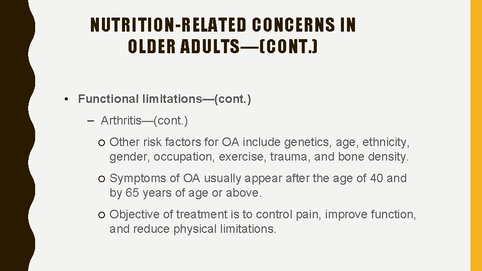 NUTRITION-RELATED CONCERNS IN OLDER ADULTS—(CONT. ) • Functional limitations—(cont. ) – Arthritis—(cont. ) o