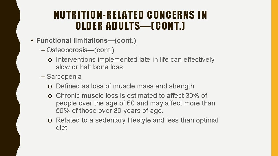 NUTRITION-RELATED CONCERNS IN OLDER ADULTS—(CONT. ) • Functional limitations—(cont. ) – Osteoporosis—(cont. ) o