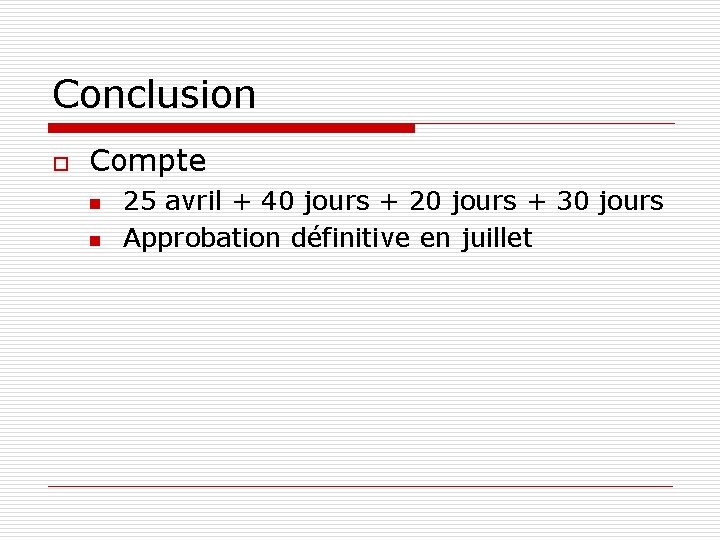 Conclusion o Compte n n 25 avril + 40 jours + 20 jours +