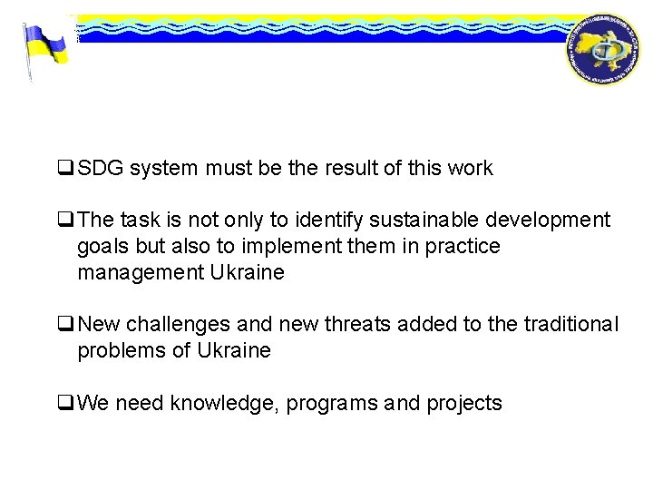 q. SDG system must be the result of this work q. The task is