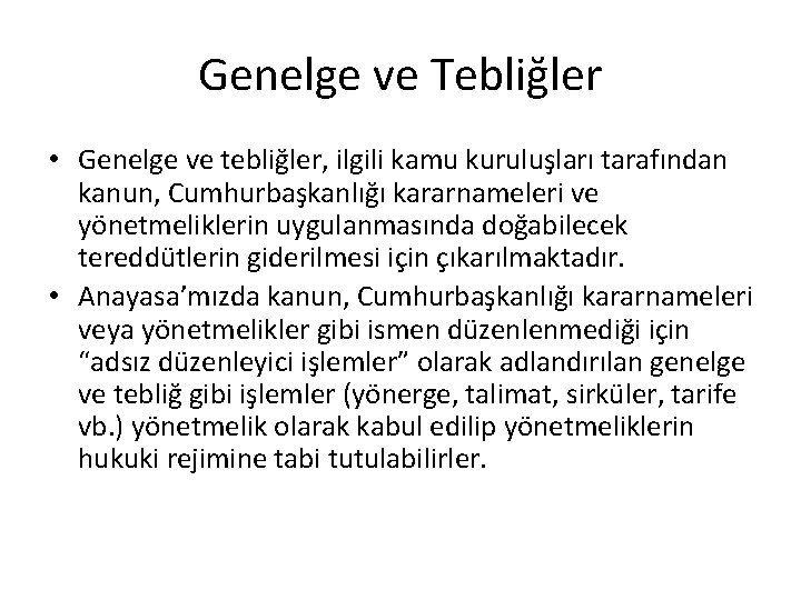 Genelge ve Tebliğler • Genelge ve tebliğler, ilgili kamu kuruluşları tarafından kanun, Cumhurbaşkanlığı kararnameleri