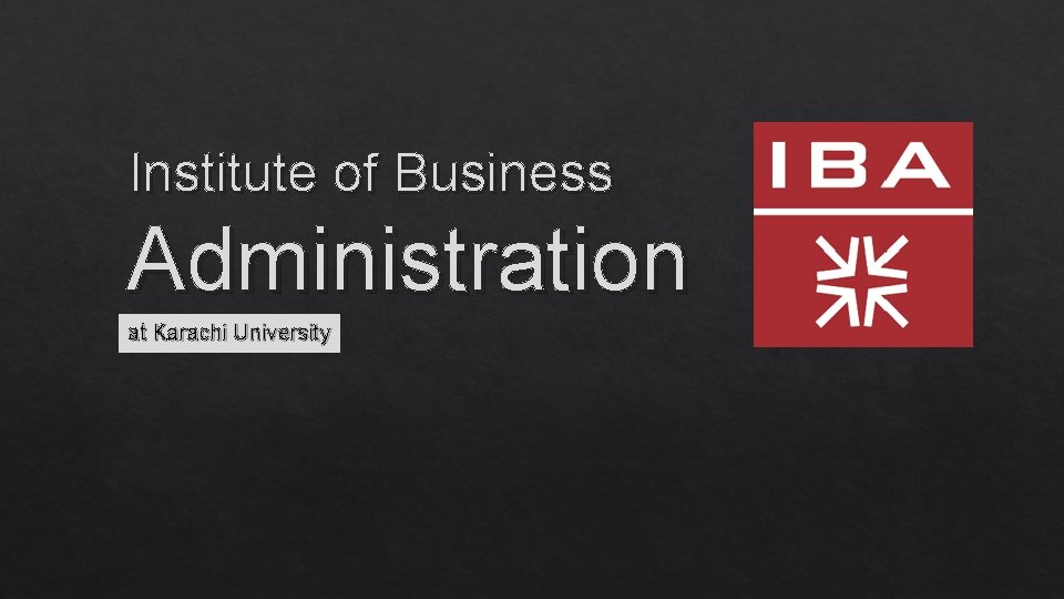 Institute of Business Administration at Karachi University 