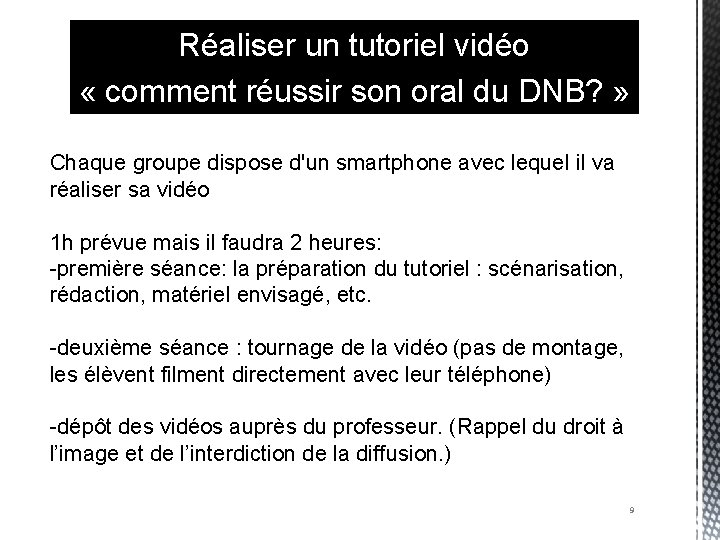 Réaliser un tutoriel vidéo « comment réussir son oral du DNB? » Chaque groupe