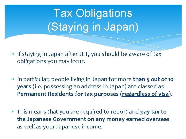 Tax Obligations (Staying in Japan) If staying in Japan after JET, you should be