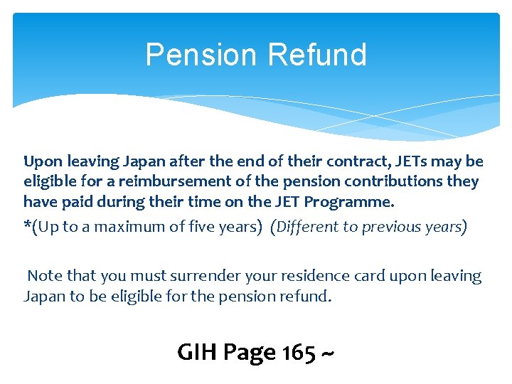 Pension Refund Upon leaving Japan after the end of their contract, JETs may be