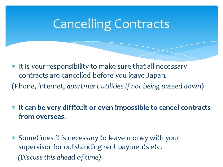 Cancelling Contracts It is your responsibility to make sure that all necessary contracts are