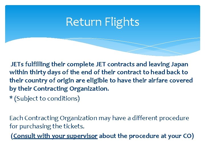 Return Flights JETs fulfilling their complete JET contracts and leaving Japan within thirty days