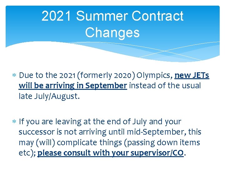 2021 Summer Contract Changes Due to the 2021 (formerly 2020) Olympics, new JETs will