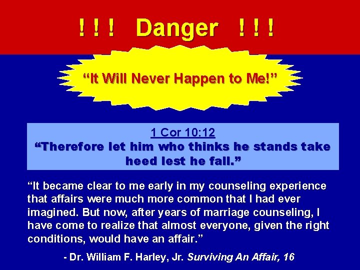 ! ! ! Danger ! ! ! “It Will Never Happen to Me!” 1