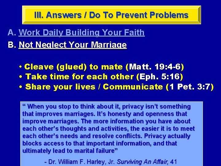 III. Answers / Do To Prevent Problems A. Work Daily Building Your Faith B.