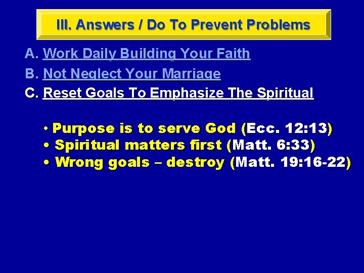 III. Answers / Do To Prevent Problems A. Work Daily Building Your Faith B.