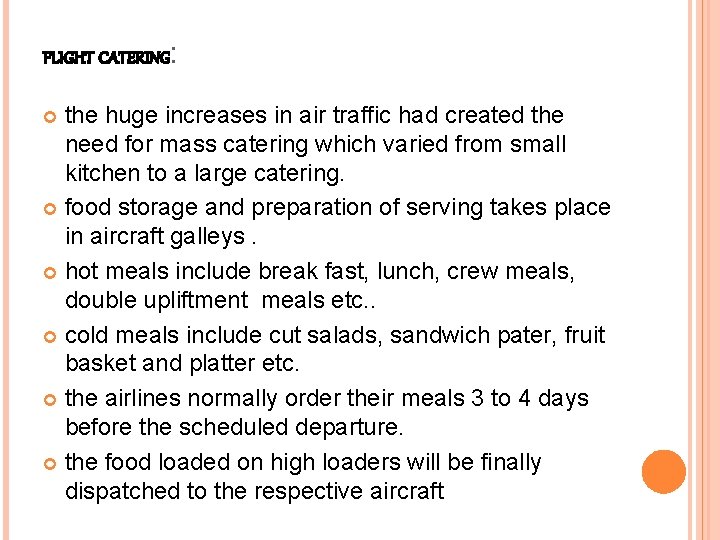 FLIGHT CATERING: the huge increases in air traffic had created the need for mass FLIGHT CATERING: the huge increases in air traffic had created the need for mass