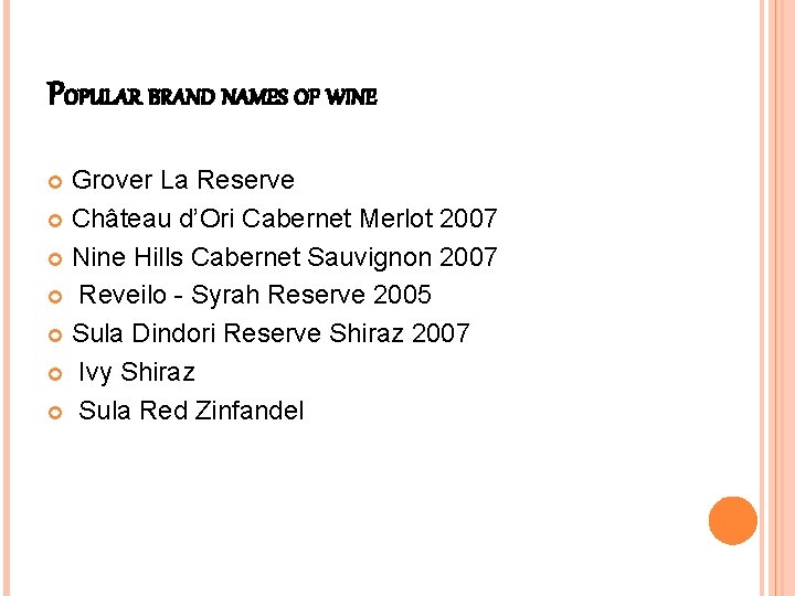 POPULAR BRAND NAMES OF WINE Grover La Reserve Château d’Ori Cabernet Merlot 2007 Nine POPULAR BRAND NAMES OF WINE Grover La Reserve Château d’Ori Cabernet Merlot 2007 Nine