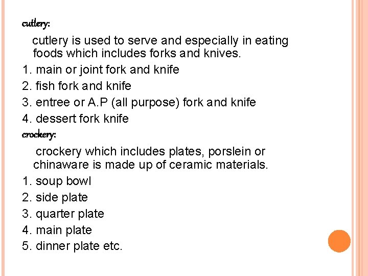cutlery: cutlery is used to serve and especially in eating foods which includes forks cutlery: cutlery is used to serve and especially in eating foods which includes forks