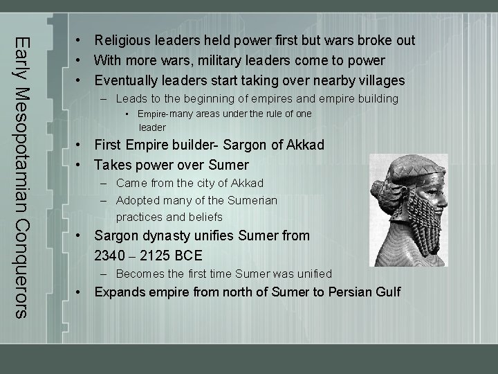 Early Mesopotamian Conquerors • Religious leaders held power first but wars broke out •