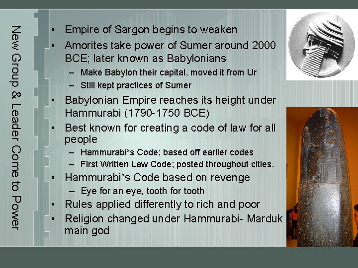 New Group & Leader Come to Power • Empire of Sargon begins to weaken
