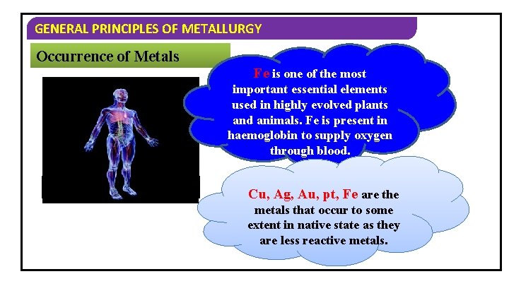 GENERAL PRINCIPLES OF METALLURGY Occurrence of Metals Fe is one of the most important