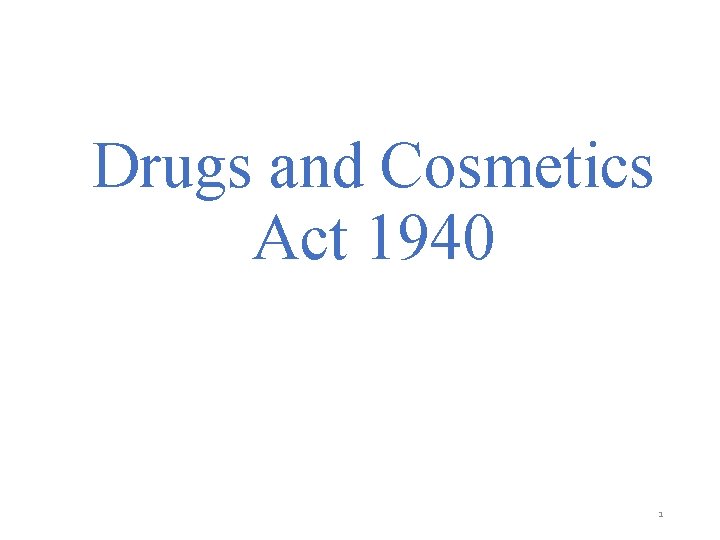 Drugs and Cosmetics Act 1940 1 