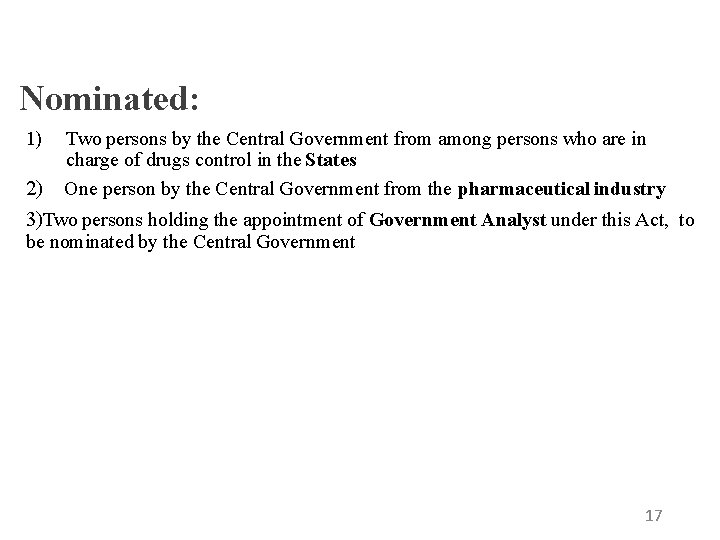 Nominated: 1) Two persons by the Central Government from among persons who are in