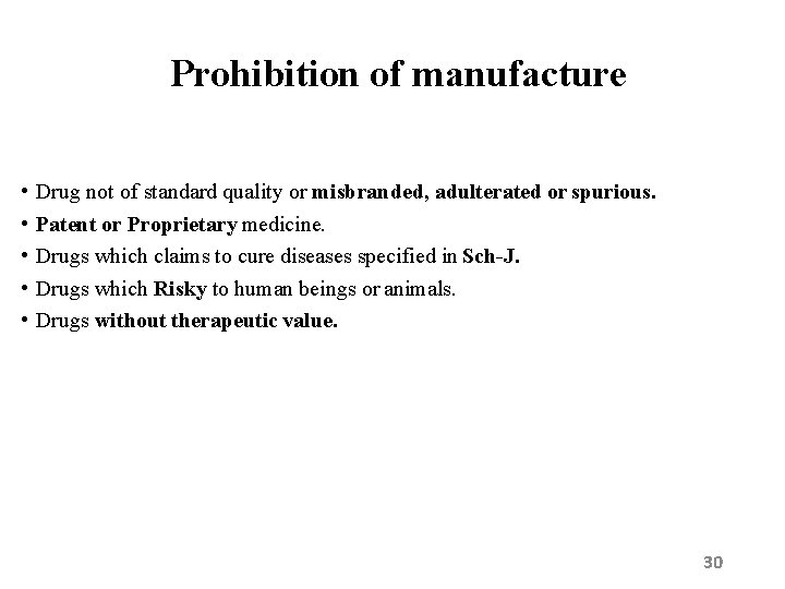 Prohibition of manufacture • • • Drug not of standard quality or misbranded, adulterated