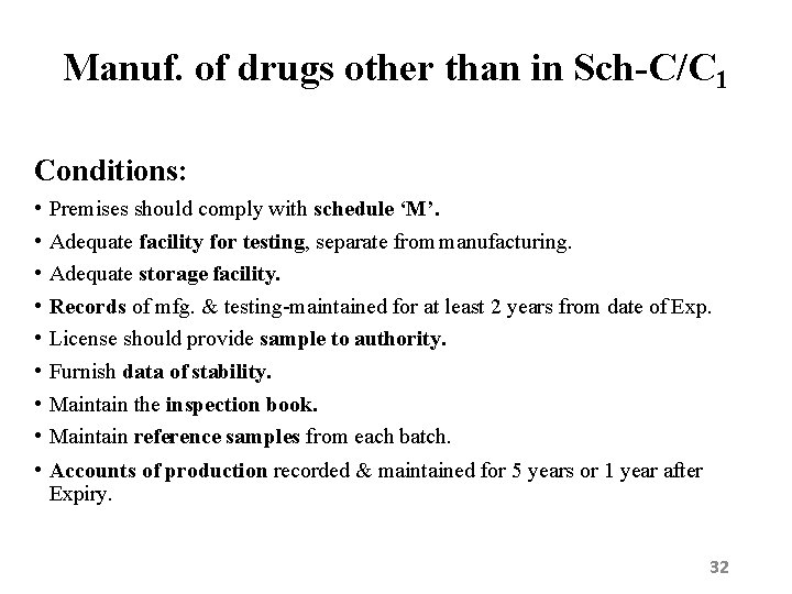 Manuf. of drugs other than in Sch-C/C 1 Conditions: • • • Premises should