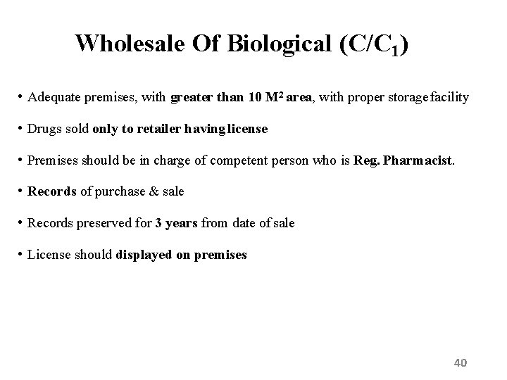 Wholesale Of Biological (C/C 1) • Adequate premises, with greater than 10 M 2