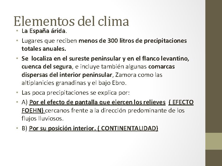 Elementos del clima • La España árida. • Lugares que reciben menos de 300