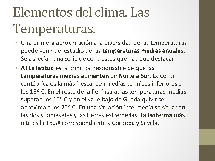 Elementos del clima. Las Temperaturas. • Una primera aproximación a la diversidad de las