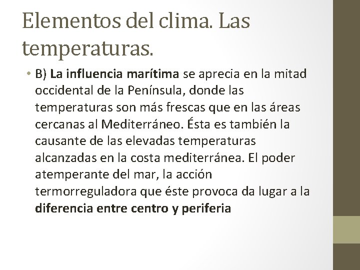 Elementos del clima. Las temperaturas. • B) La influencia marítima se aprecia en la