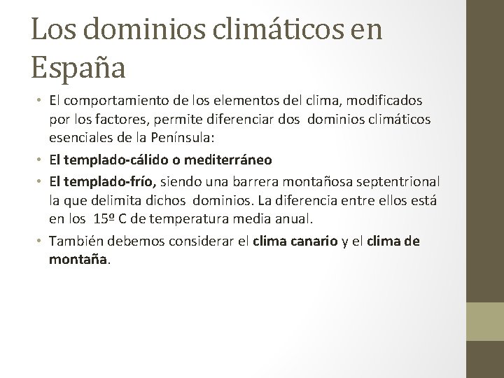 Los dominios climáticos en España • El comportamiento de los elementos del clima, modificados