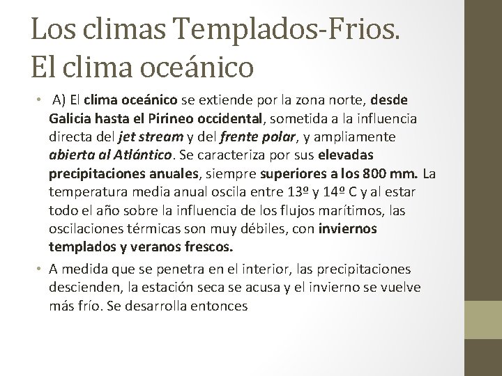 Los climas Templados-Frios. El clima oceánico • A) El clima oceánico se extiende por