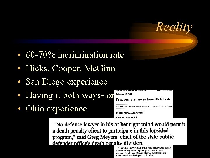 Reality • • • 60 -70% incrimination rate Hicks, Cooper, Mc. Ginn San Diego