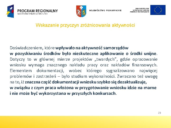 WOJEWÓDZTWO PODKARPACKIE UNIA EUROPEJSKI FUNDUSZ ROZWOJU REGIONALNEGO Wskazanie przyczyn zróżnicowania aktywności Doświadczeniem, które wpływało