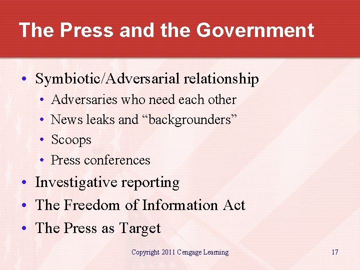 The Press and the Government • Symbiotic/Adversarial relationship • • Adversaries who need each