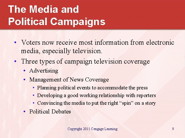 The Media and Political Campaigns • Voters now receive most information from electronic media,