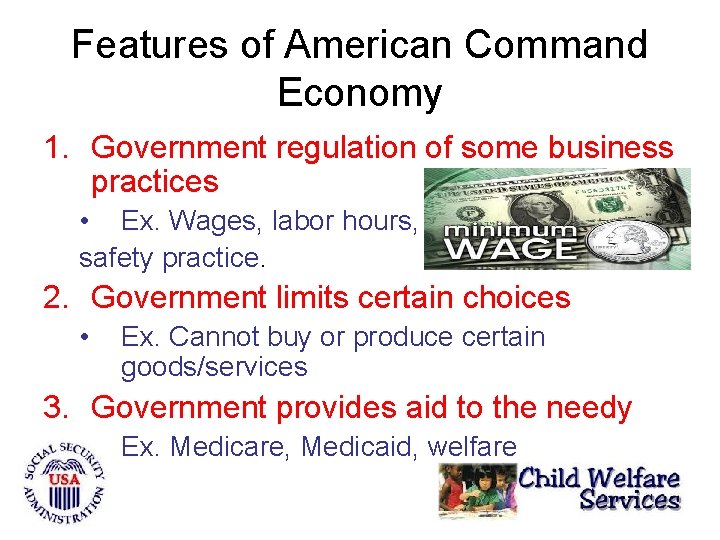 Features of American Command Economy 1. Government regulation of some business practices • Ex.