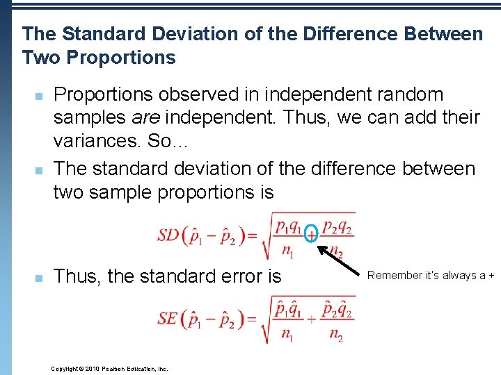 The Standard Deviation of the Difference Between Two Proportions n n n Proportions observed