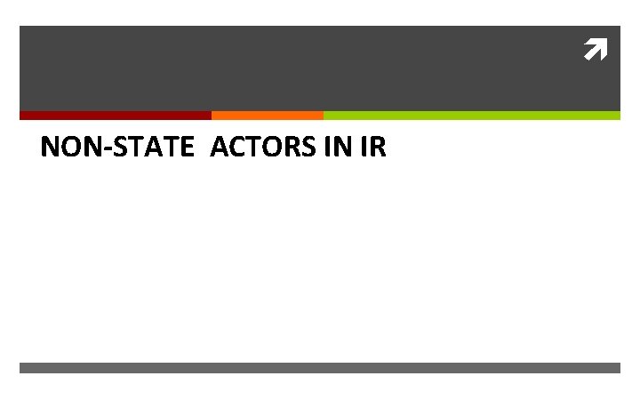  NON-STATE ACTORS IN IR 