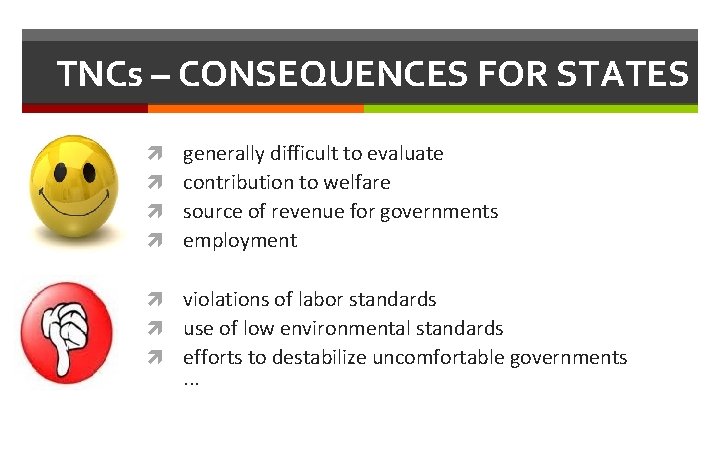 TNCs – CONSEQUENCES FOR STATES generally difficult to evaluate contribution to welfare source of