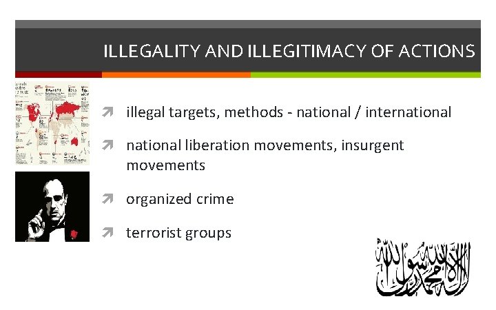 ILLEGALITY AND ILLEGITIMACY OF ACTIONS illegal targets, methods - national / international liberation movements,