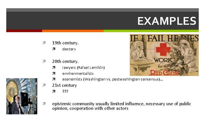 EXAMPLES 19 th century. 20 th century. lawyers (Rafael Lemikin) environmentalists economists (Washington vs.