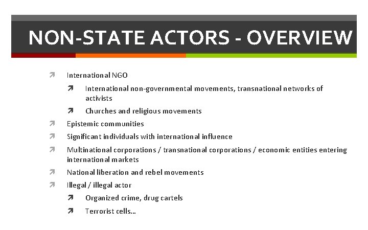 NON-STATE ACTORS - OVERVIEW International NGO International non-governmental movements, transnational networks of activists Churches