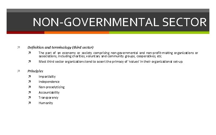 NON-GOVERNMENTAL SECTOR Definition and terminology (third sector) The part of an economy or society