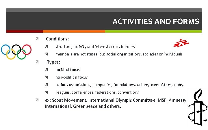 ACTIVITIES AND FORMS Conditions: structure, activity and interests cross borders members are not states,